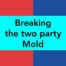 breaking-the-two-party-mold